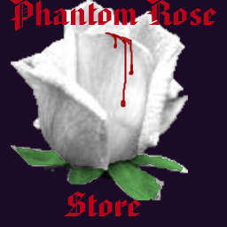 Click here to go to Phantom Rose Store
